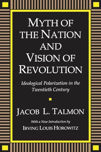 Myth of the Nation and Vision of Revolution: Ideological Polarization in the Twentieth Century (Social Science Classics Series)