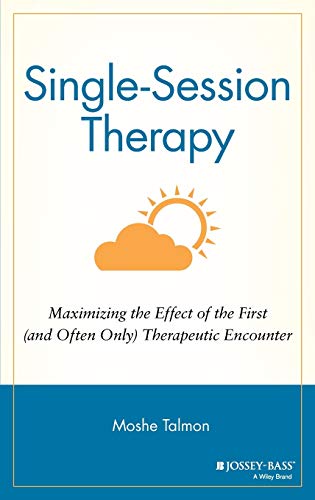 Single-Session Therapy: Maximizing the Effect of the First (Jossey-Bass Social and Behavioral Science Series)