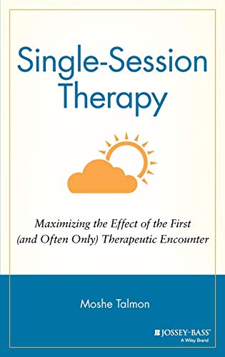 Single Session Therapy: Maximizing the Effect of the First (and Often Only) Therapeutic Encounter (Jossey-Bass Social and Behavioral Science Series) von JOSSEY-BASS