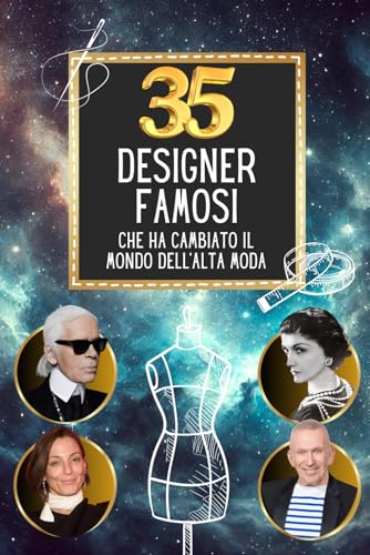 35 designer famosi che ha cambiato il mondo dell'alta moda (35 persone famose, Band 7) von Independently published