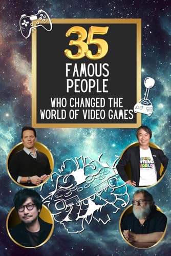 35 famous people who changed the world of video games (35 illustrious characters, Band 12) von Independently published