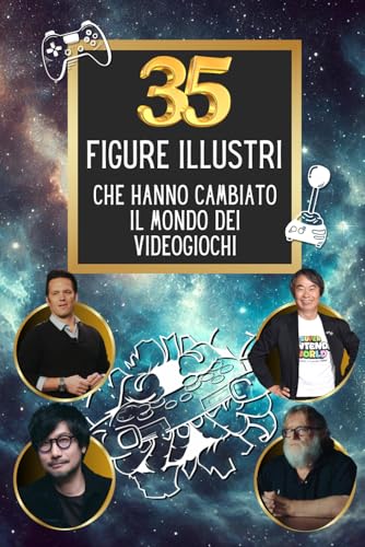 35 figure illustri che hanno cambiato il mondo dei videogiochi (35 persone famose, Band 13) von Independently published