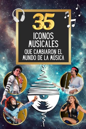 35 iconos musicales que cambiaron el mundo de la música (35 personajes famosos, Band 13) von Independently published