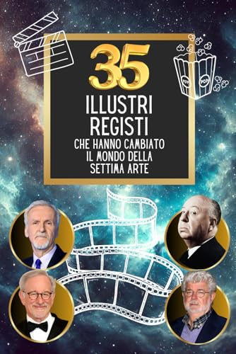 35 illustri registi che hanno cambiato il mondo della settima arte (35 persone famose, Band 8) von Independently published