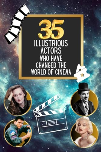 35 illustrious actors who have changed the world of cinema (35 illustrious characters, Band 6) von Independently published