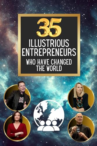 35 illustrious entrepreneurs who have changed the world (35 illustrious characters, Band 4) von Independently published