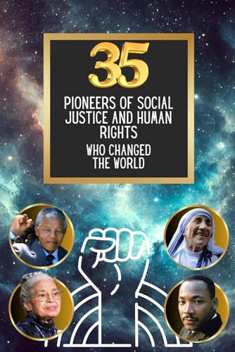 35 pioneers of social justice and human rights who changed the world (35 illustrious characters, Band 5) von Independently published