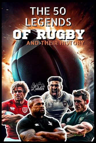 50 rugby legends and their stories (The Top 50 series, Band 1) von Independently published