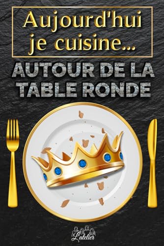 Aujourd'hui je cuisine...autour de la table ronde: 20 recettes de l'époque médiévale pour rassasier plusieurs chevaliers en partance pour une quête Aujourd'hui je cuisine...autour de la table ronde: 20 recettes de l'époque médiévale pour rassasier plusieurs chevaliers en partance pour une quête von Independently published