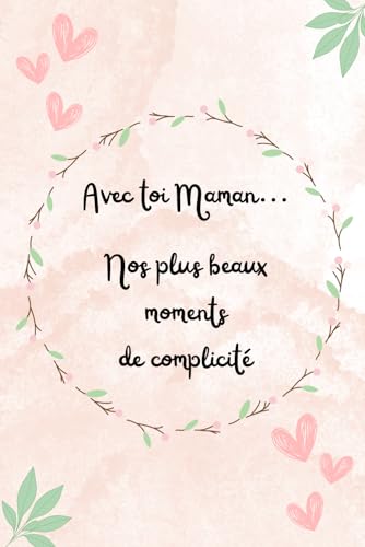 Avec toi Maman...nos plus beaux moments de complicité: Livre illustré plein de tendresse pour enfants et mamans – 20 Histoires du quotidien, amour et moments partagés Avec toi Maman...nos plus beaux moments de complicité: Livre illustré plein de tendresse pour enfants et mamans – 20 Histoires du quotidien, amour et moments partagés von Independently published
