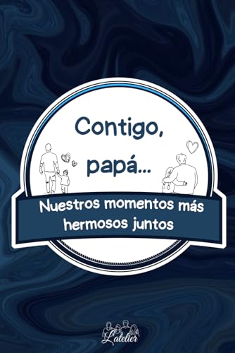 Contigo, papá... Nuestros momentos màs hermosos juntos Contigo, papá... Nuestros momentos màs hermosos juntos von Independently published
