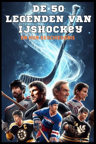 De 50 legenden ven hockey en hun geschiedenis (De 50 legendes serie) von Independently published