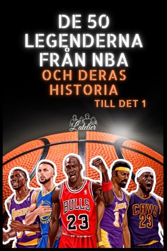 De 50 legenderna fran NBA och deras historia till det 1 (Serien 50 legender, Band 3) von Independently published