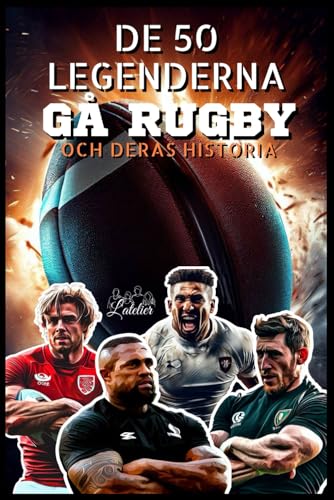 De 50 legenderna ga RUGBY och deras historia (Serien 50 legender, Band 1) von Independently published