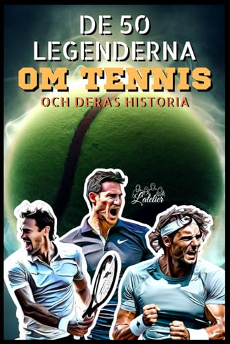 De 50 legenderna om tennis och deras historia (Serien 50 legender, Band 5) von Independently published
