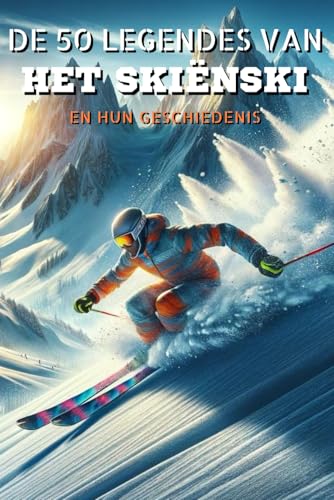 De 50 legendes van het Skiënski en hun geschiedenis (De 50 legendes serie) von Independently published