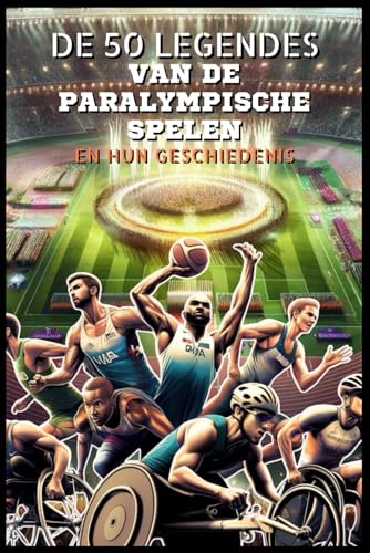 De legendes van paralympische spelen en hun geschiedenis (Serien 50 legender, Band 18) von Independently published