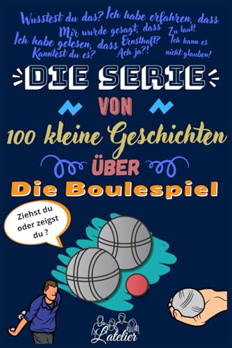 Die serie von 100 kleine Geschichten über - Die BOULESPIEL von Independently published