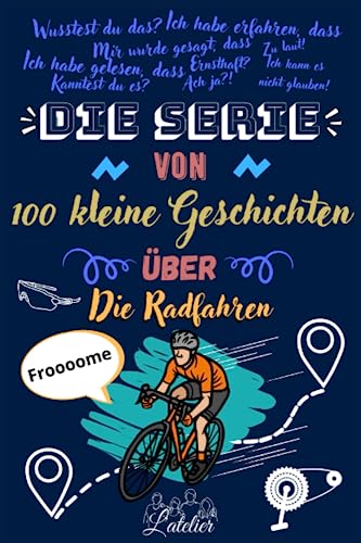 Die serie von 100 kleine Geschichten über - Die Radfahren Die serie von 100 kleine Geschichten über - Die Radfahren von Independently published