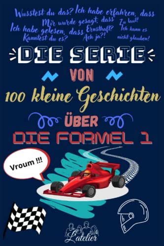 Die serie von 100 kleine Geschichten über - Formel 1 Die serie von 100 kleine Geschichten über - Formel 1 von Independently published
