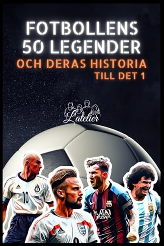Fotbollens 50 legender och deras historia (Serien 50 legender, Band 10) von Independently published
