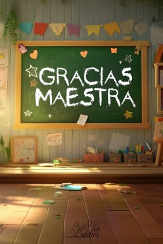 Gracias Maestra - El mejor regalo de fin de curso Gracias Maestra - El mejor regalo de fin de curso von Independently published
