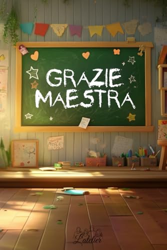 Grazie Maestra- Il miglior regalo di fine anno scolastico Grazie Maestra- Il miglior regalo di fine anno scolastico von Independently published