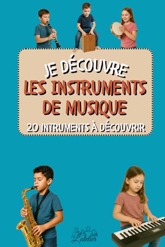 Je découvre : Les Instruments de Musique: Livre pour enfants illustré - Découvre 20 instruments de musique - Bonus : QR codes pour écouter l'instrument (La série "Je découvre") von Independently published