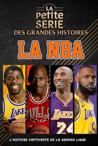 La petite série des grandes histoires - La NBA La petite série des grandes histoires - La NBA von Independently published