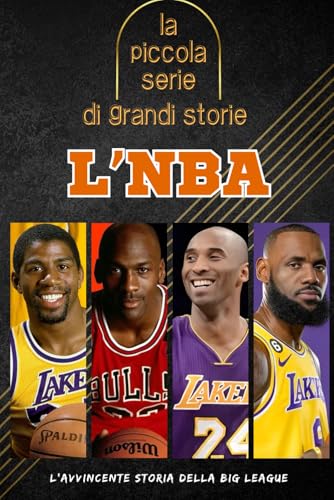 La piccola serie di grandi storie - L'NBA La piccola serie di grandi storie - L'NBA von Independently published