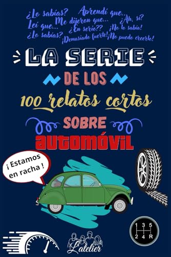 La serie de los 100 relatos cortos sobre automóvil (La serie des los 100 relatos cortos) von Independently published
