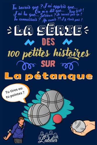 La série des 100 petites histoires sur - La pétanque La série des 100 petites histoires sur - La pétanque von Independently published