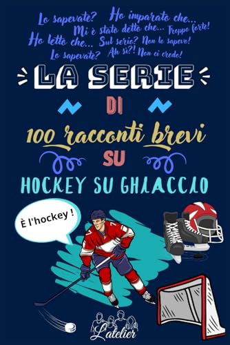 La serie di 100 racconti brevi su HOCKEY SU GHIACCIO La serie di 100 racconti brevi su HOCKEY SU GHIACCIO von Independently published