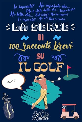 La serie di 100 racconti brevi su IL GOLF La serie di 100 racconti brevi su IL GOLF von Independently published