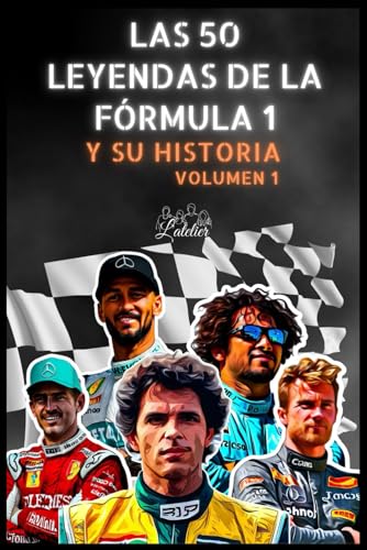 Las 50 leyendas de la Fórmula 1 y su historia (La serie de los Top 50, Band 7) von Independently published