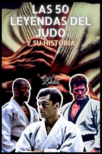 Las 50 leyendas del judo y su historia (La serie de los Top 50, Band 14)