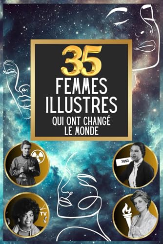 Les 35 Femmes illustres qui ont changé le monde (35 personnages illustres)