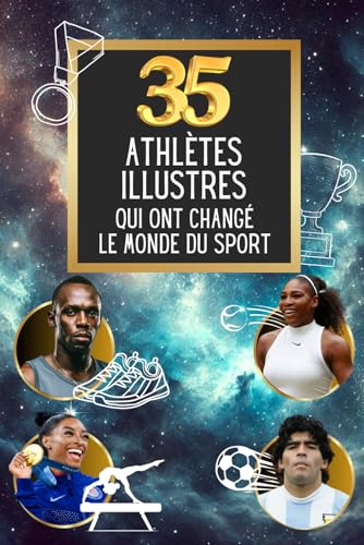 Les 35 athlètes illustres qui ont changé le monde du sport (35 personnages illustres) von Independently published