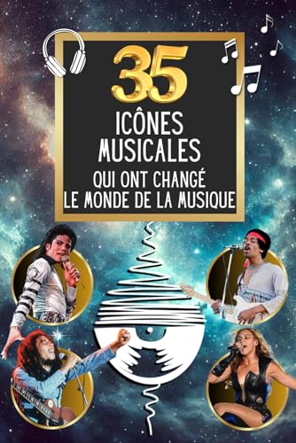 Les 35 icônes musicales qui ont changé le monde de la musique (35 personnages illustres) von Independently published