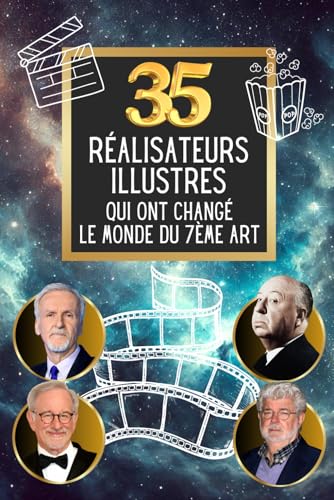 Les 35 réalisateurs illustres qui ont changé le monde du 7ème art (35 personnages illustres) von Independently published