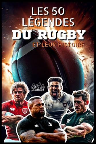 Les 50 légendes du Rugby et leur histoire (La série des 50 légendes du sport) von Independently published