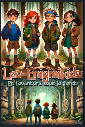 Les Enigmikids - Chapitre 1: L'aventure sous la forêt Les Enigmikids - Chapitre 1: L'aventure sous la forêt von Independently published