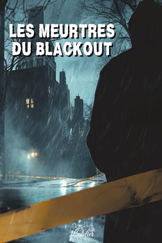 Les meurtres du blackout: Thriller psychologique et mystique – Une inspectrice face à l’horreur cachée Les meurtres du blackout: Thriller psychologique et mystique – Une inspectrice face à l’horreur cachée von Independently published