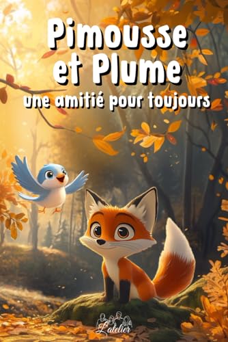 Pimousse et Plume - Une amitié pour toujours: Un magnifique livre illustré pour enfants sur l’amitié, la patience et les retrouvailles – Une histoire ... Des histoires toute douces pour les enfants) Pimousse et Plume - Une amitié pour toujours: Un magnifique livre illustré pour enfants sur l’amitié, la patience et les retrouvailles – Une histoire ... Des histoires toute douces pour les enfants) von Independently published