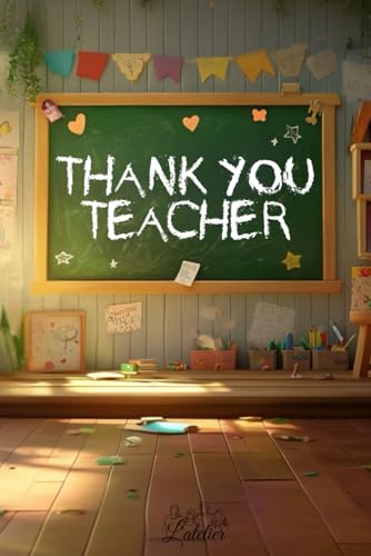 Thank you Teacher - The best present at the end of the school year Thank you Teacher - The best present at the end of the school year von Independently published
