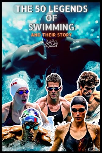 The 50 legends of swimming and their story (The Top 50 series, Band 14)
