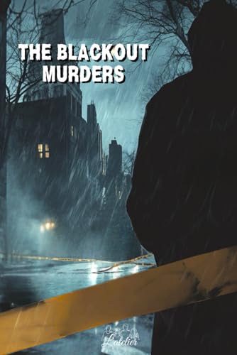 The Blackout Murders: Esoteric and supernatural thriller - Ritual murders in a city plunged into darkness The Blackout Murders: Esoteric and supernatural thriller - Ritual murders in a city plunged into darkness von Independently published