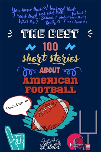 The best 100 short stories about AMERICAN FOOTBALL The best 100 short stories about AMERICAN FOOTBALL von Independently published