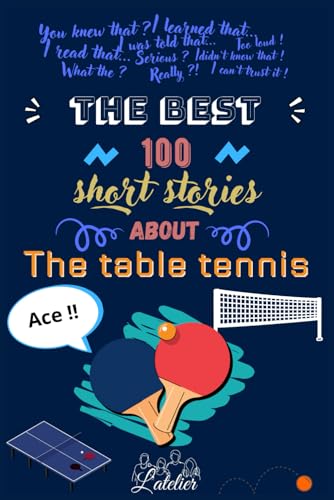 The best 100 short stories about the TABLE TENNIS The best 100 short stories about the TABLE TENNIS von Independently published