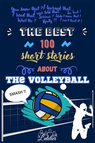 The best 100 short stories about the VOLLEYBALL The best 100 short stories about the VOLLEYBALL von Independently published